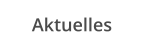 Aktuelles