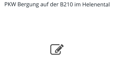 PKW Bergung auf der B210 im Helenental    